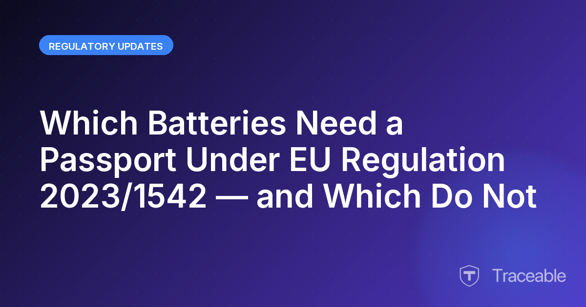 Which Batteries Need a Passport Under EU Regulation 20231542 — and Which Do Not
