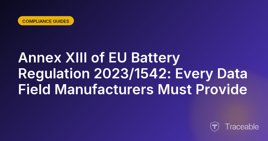 Annex XIII of EU Battery Regulation 20231542 Every Data Field Manufacturers Must Provide