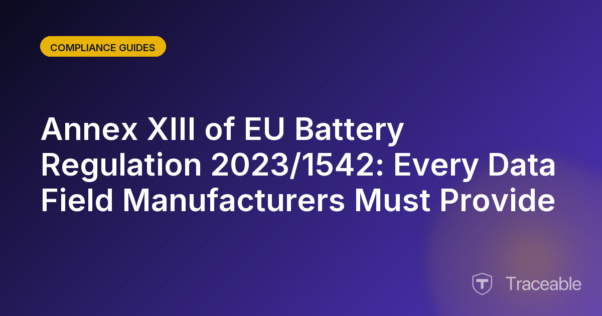 Annex XIII of EU Battery Regulation 20231542 Every Data Field Manufacturers Must Provide