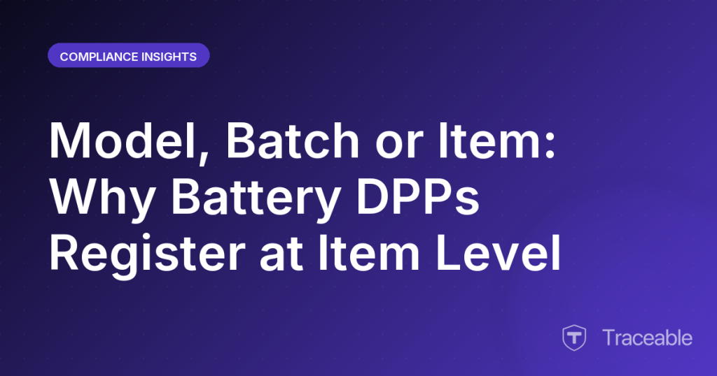 Model Batch or Item Why Battery DPPs Register at Item Level