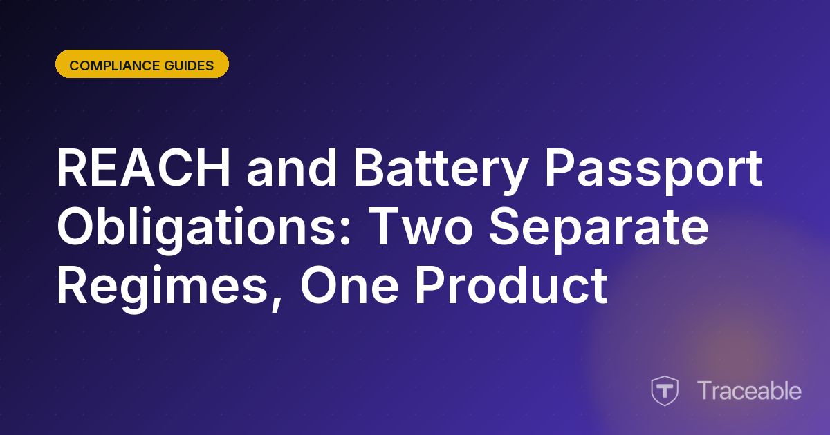 REACH and Battery Passport Obligations Two Separate Regimes One Product