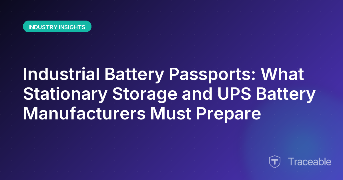 Industrial Battery Passports What Stationary Storage and UPS Battery Manufacturers Must Prepare