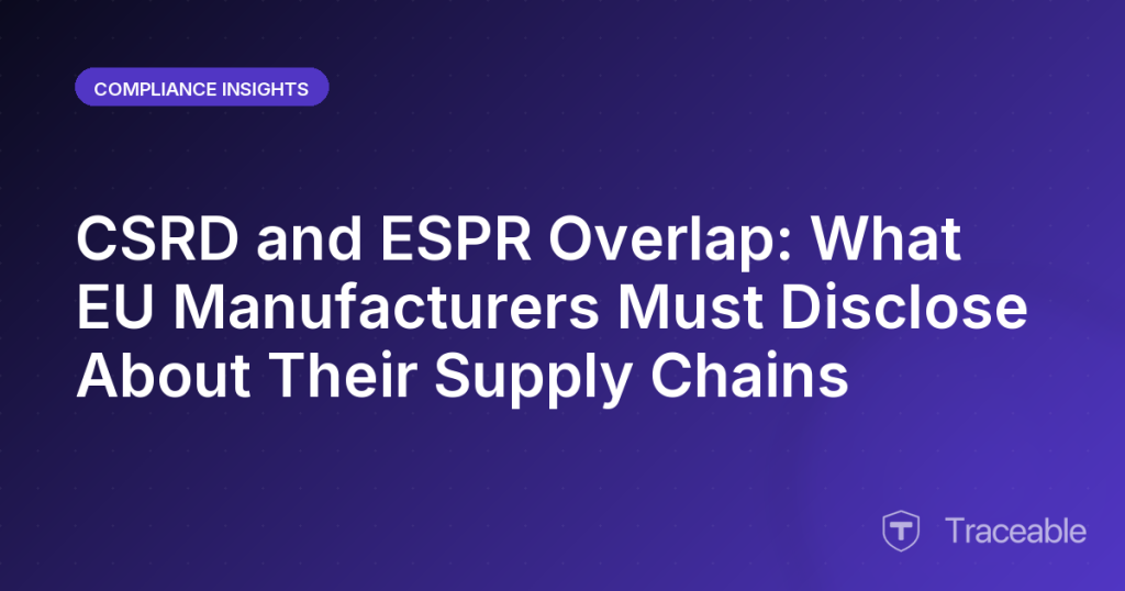 CSRD and ESPR Overlap What EU Manufacturers Must Disclose About Their Supply Chains
